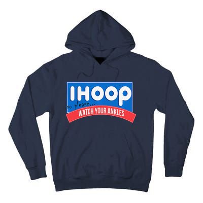 Ihoop So Please Watch Your Ankles Funny Basketball Bball Tall Hoodie