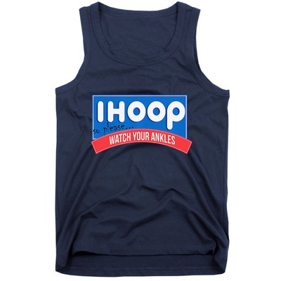 Ihoop So Please Watch Your Ankles Funny Basketball Bball Tank Top