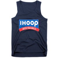 Ihoop So Please Watch Your Ankles Funny Basketball Bball Tank Top
