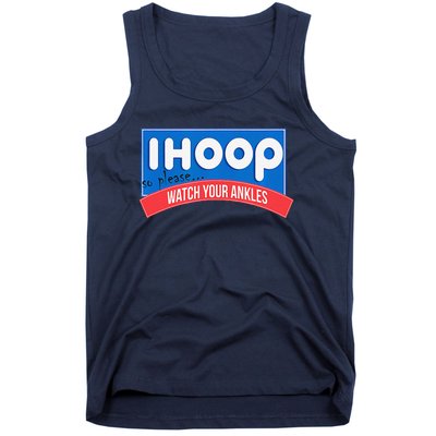 Ihoop So Please Watch Your Ankles Funny Basketball Bball Tank Top