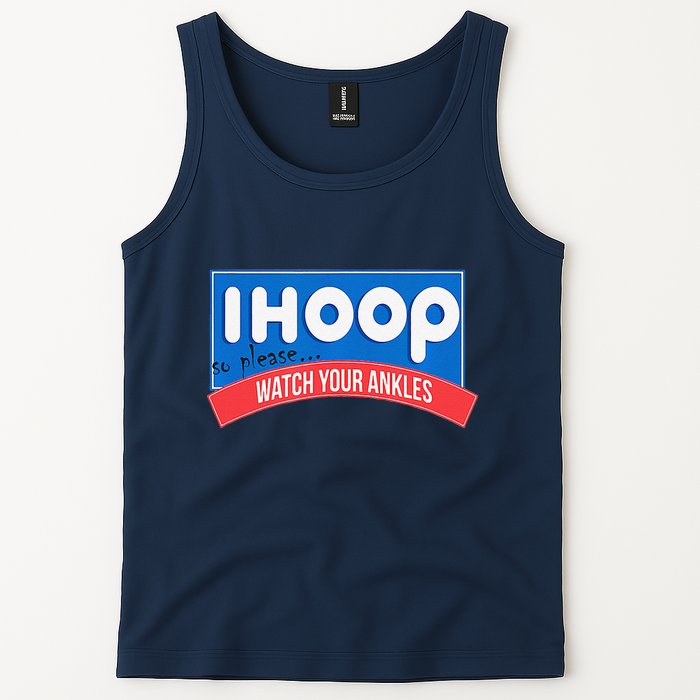 Ihoop So Please Watch Your Ankles Funny Basketball Bball Tank Top