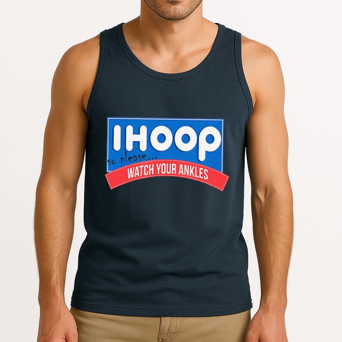 Ihoop So Please Watch Your Ankles Funny Basketball Bball Tank Top