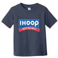 Ihoop So Please Watch Your Ankles Funny Basketball Bball Toddler T-Shirt