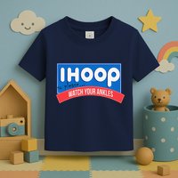 Ihoop So Please Watch Your Ankles Funny Basketball Bball Toddler T-Shirt