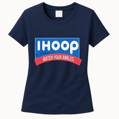 Ihoop So Please Watch Your Ankles Funny Basketball Bball Womens T-Shirt