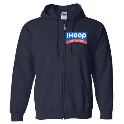 Ihoop So Please Watch Your Ankles Funny Basketball Bball Full Zip Hoodie