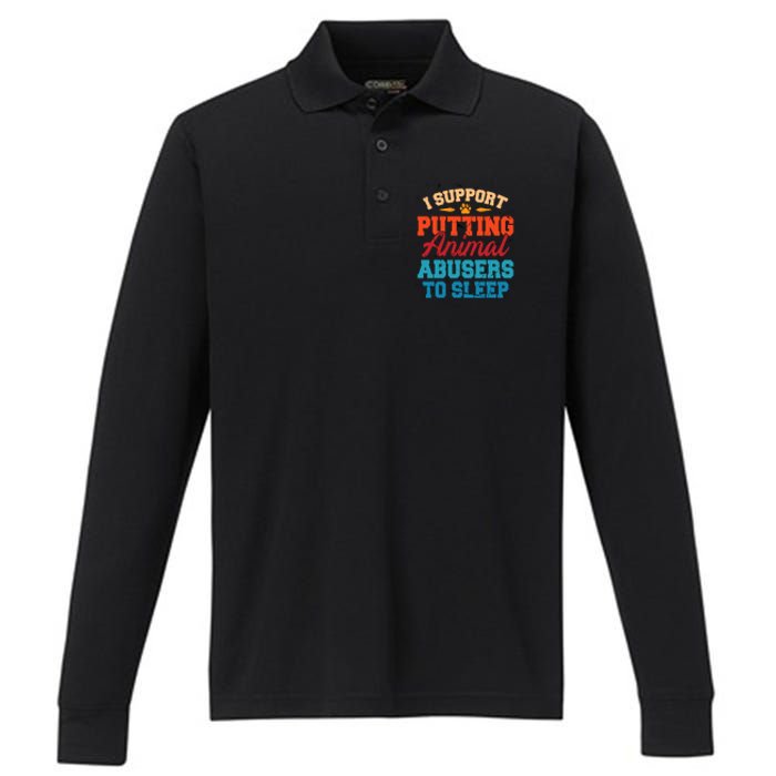 I Support Putting Animal Abusers To Sleep Performance Long Sleeve Polo