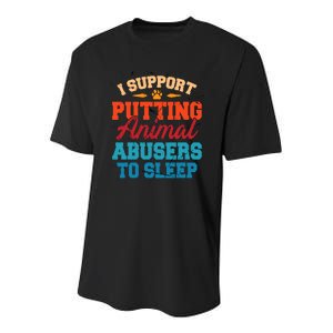 I Support Putting Animal Abusers To Sleep Youth Performance Sprint T-Shirt