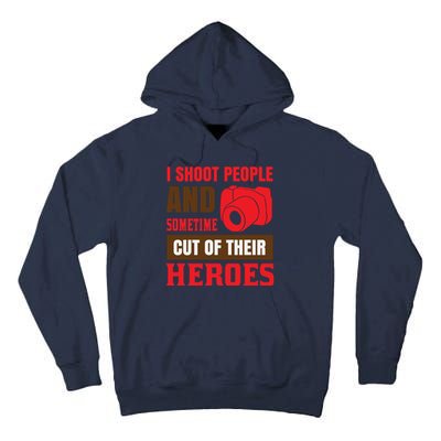 I Shoot People And Sometime Cut Of Their Heroes Tall Hoodie