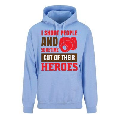 I Shoot People And Sometime Cut Of Their Heroes Unisex Surf Hoodie