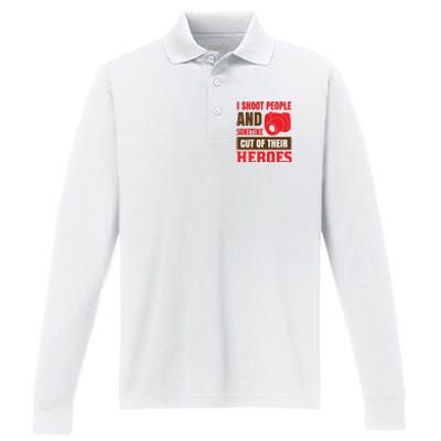 I Shoot People And Sometime Cut Of Their Heroes Performance Long Sleeve Polo