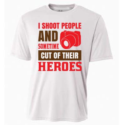 I Shoot People And Sometime Cut Of Their Heroes Cooling Performance Crew T-Shirt