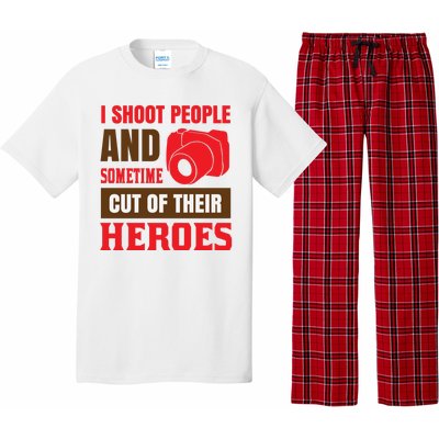 I Shoot People And Sometime Cut Of Their Heroes Pajama Set