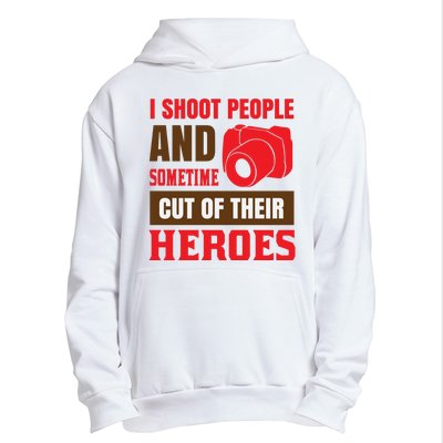 I Shoot People And Sometime Cut Of Their Heroes Urban Pullover Hoodie