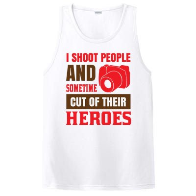 I Shoot People And Sometime Cut Of Their Heroes PosiCharge Competitor Tank