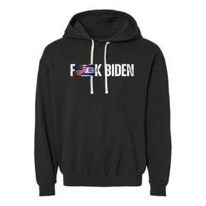 Israel Strong Pray For Israel Us Israel Flag Anti Biden Garment-Dyed Fleece Hoodie