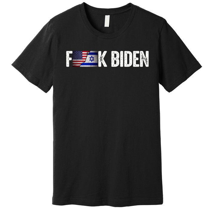 Israel Strong Pray For Israel Us Israel Flag Anti Biden Premium T-Shirt