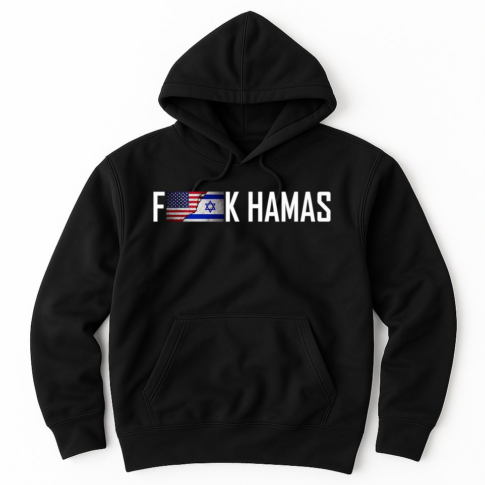Israel Strong Pray For Israel US Israel Flag Fuck Hamas Hoodie