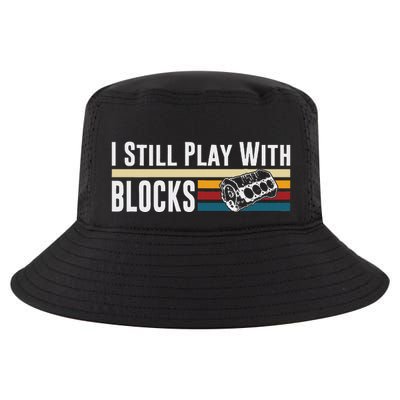 I Still Play With Blocks Racing Maintenance Mechanic Cool Comfort Performance Bucket Hat