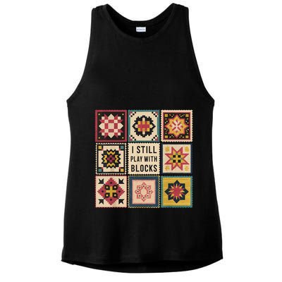 I Still Play With Blocks Quilt Funny Quilting Sewing Ladies PosiCharge Tri-Blend Wicking Tank