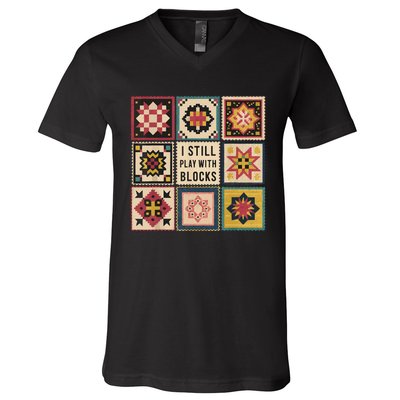 I Still Play With Blocks Quilt Funny Quilting Sewing V-Neck T-Shirt