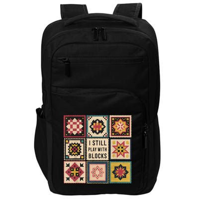 I Still Play With Blocks Quilt Funny Quilting Sewing Impact Tech Backpack