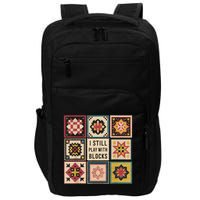 I Still Play With Blocks Quilt Funny Quilting Sewing Impact Tech Backpack