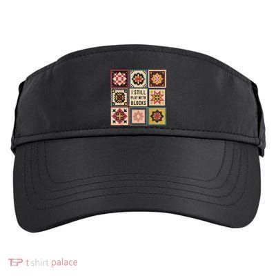 I Still Play With Blocks Quilt Funny Quilting Sewing Adult Drive Performance Visor
