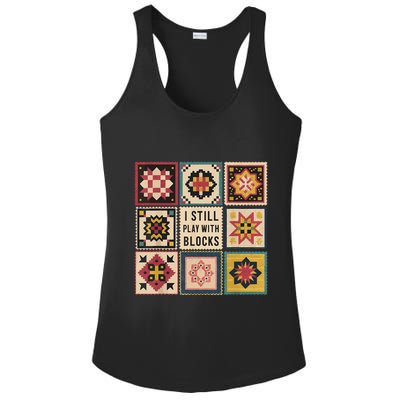 I Still Play With Blocks Quilt Funny Quilting Sewing Ladies PosiCharge Competitor Racerback Tank