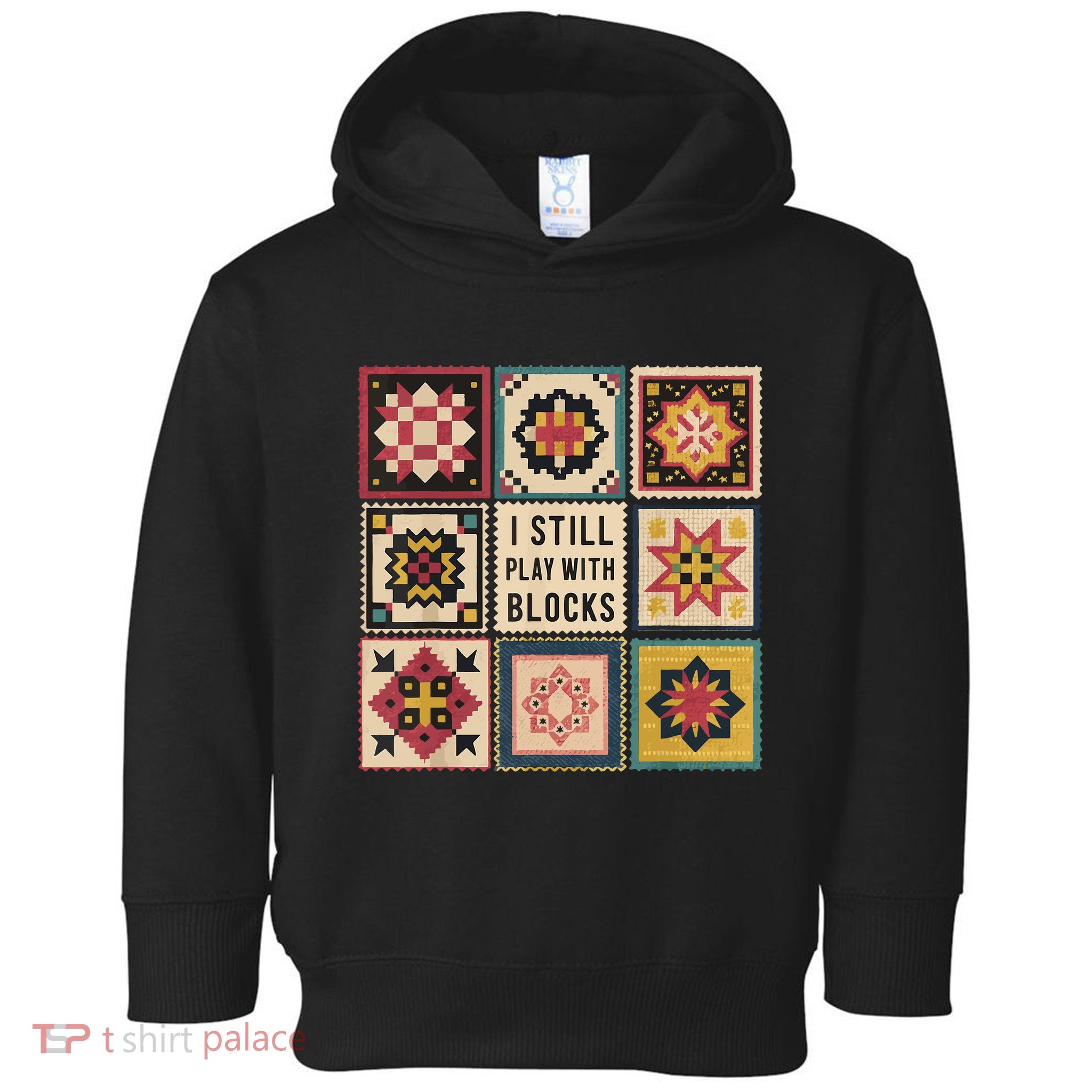 I Still Play With Blocks Quilt Funny Quilting Sewing Toddler Hoodie