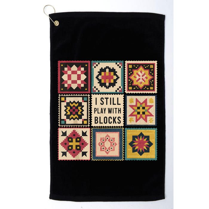 I Still Play With Blocks Quilt Funny Quilting Sewing Golf Towel
