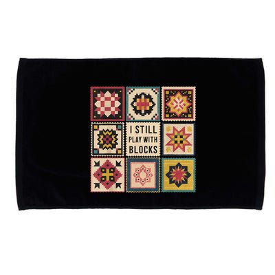 I Still Play With Blocks Quilt Funny Quilting Sewing Microfiber Hand Towel