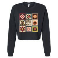 I Still Play With Blocks Quilt Funny Quilting Sewing Cropped Pullover Crew