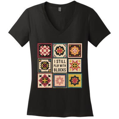 I Still Play With Blocks Quilt Funny Quilting Sewing Women's V-Neck T-Shirt
