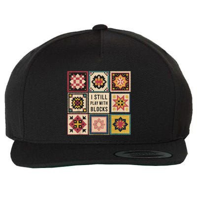 I Still Play With Blocks Quilt Funny Quilting Sewing Wool Snapback Cap