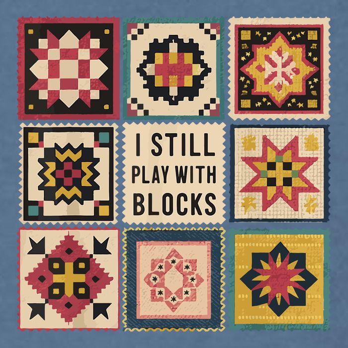 I Still Play With Blocks Quilt Funny Quilting Sewing Garment-Dyed Sweatshirt