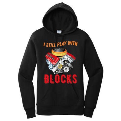 I Still Play With Blocks Man Gift Women's Pullover Hoodie