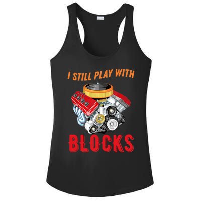 I Still Play With Blocks Man Gift Ladies PosiCharge Competitor Racerback Tank