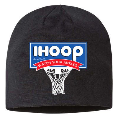 IHOOP So Please Watch Your Ankles Funny Basketball Sustainable Beanie