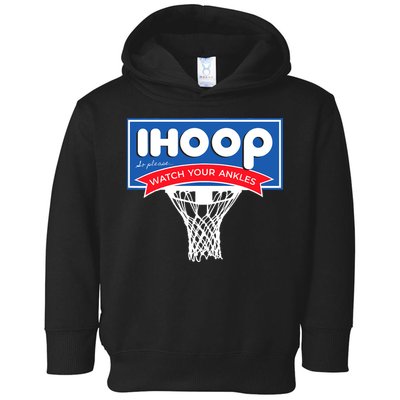 IHOOP So Please Watch Your Ankles Funny Basketball Toddler Hoodie