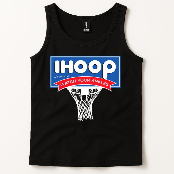 IHOOP So Please Watch Your Ankles Funny Basketball Tank Top