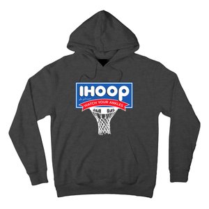 IHOOP So Please Watch Your Ankles Funny Basketball Hoodie