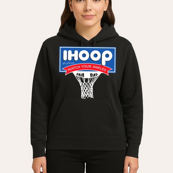 IHOOP So Please Watch Your Ankles Funny Basketball Hoodie