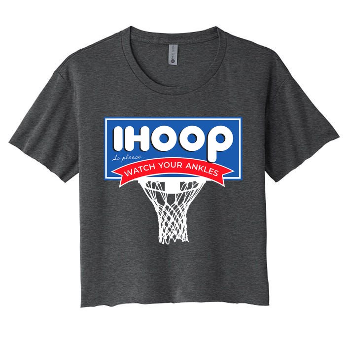 IHOOP So Please Watch Your Ankles Funny Basketball Crop Top