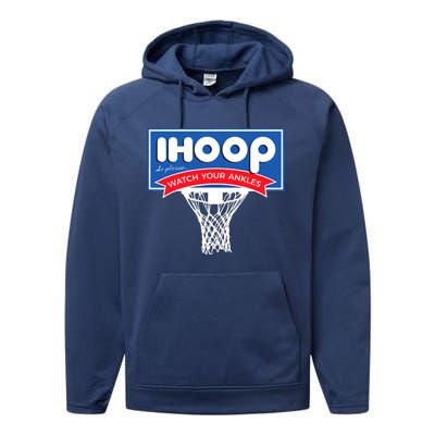 IHOOP So Please Watch Your Ankles Funny Basketball Performance Fleece Hoodie