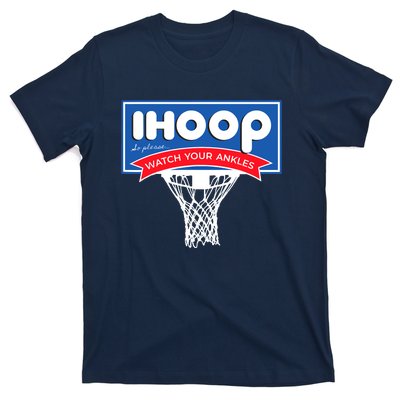 IHOOP So Please Watch Your Ankles Funny Basketball T-Shirt