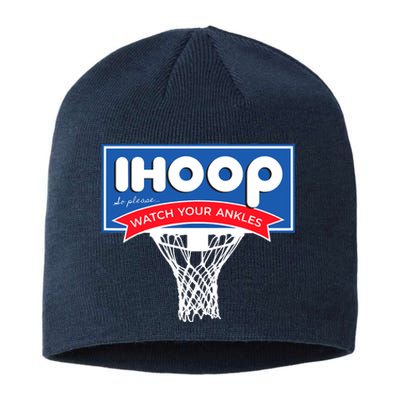 IHOOP So Please Watch Your Ankles Funny Basketball Sustainable Beanie