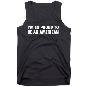 Im So Proud To Be An American Gift Tank Top