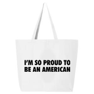 Im So Proud To Be An American Gift 25L Jumbo Tote