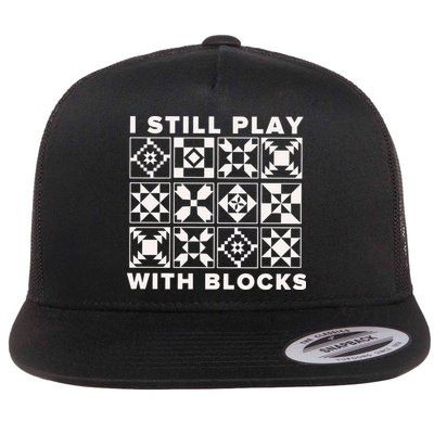 I Still Play With Blocks Flat Bill Trucker Hat